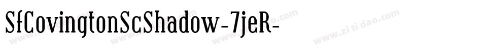 SfCovingtonScShadow-7jeR字体转换 SfCovingtonScShadow-7jeR字体转换