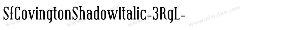 SfCovingtonShadowItalic-3RgL字体转换 SfCovingtonShadowItalic-3RgL字体转换