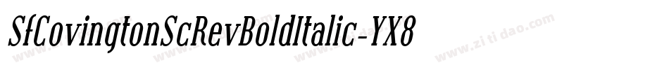 SfCovingtonScRevBoldItalic-YX8a字体转换 SfCovingtonScRevBoldItalic-YX8a字体转换