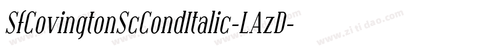 SfCovingtonScCondItalic-LAzD字体转换 SfCovingtonScCondItalic-LAzD字体转换