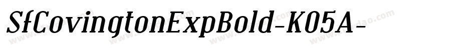 SfCovingtonExpBold-K05A字体转换 SfCovingtonExpBold-K05A字体转换