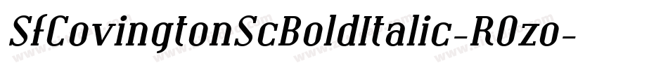 SfCovingtonScBoldItalic-R0zo字体转换 SfCovingtonScBoldItalic-R0zo字体转换