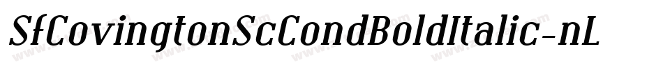 SfCovingtonScCondBoldItalic-nLy1字体转换 SfCovingtonScCondBoldItalic-nLy1字体转换