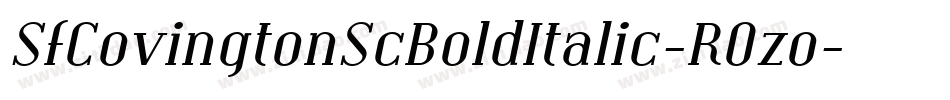 SfCovingtonScBoldItalic-R0zo字体转换 SfCovingtonScBoldItalic-R0zo字体转换