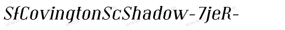 SfCovingtonScShadow-7jeR字体转换 SfCovingtonScShadow-7jeR字体转换