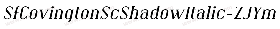 SfCovingtonScShadowItalic-ZJYm字体转换 SfCovingtonScShadowItalic-ZJYm字体转换