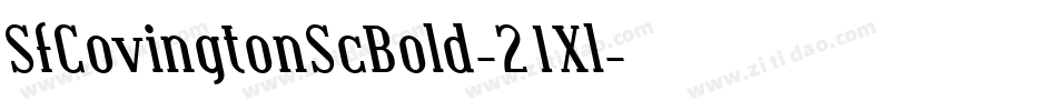 SfCovingtonScBold-21Xl字体转换 SfCovingtonScBold-21Xl字体转换