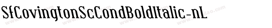 SfCovingtonScCondBoldItalic-nLy1字体转换 SfCovingtonScCondBoldItalic-nLy1字体转换