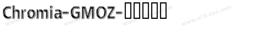 Chromia-GMOZ字体转换