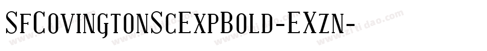 SfCovingtonScExpBold-EXzn字体转换 SfCovingtonScExpBold-EXzn字体转换