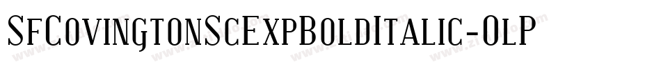 SfCovingtonScExpBoldItalic-0lPR字体转换 SfCovingtonScExpBoldItalic-0lPR字体转换
