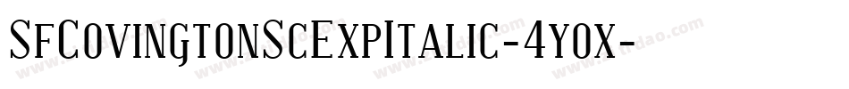 SfCovingtonScExpItalic-4yox字体转换 SfCovingtonScExpItalic-4yox字体转换