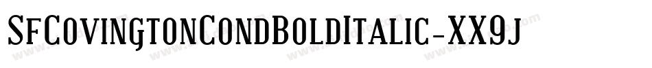 SfCovingtonCondBoldItalic-XX9j字体转换 SfCovingtonCondBoldItalic-XX9j字体转换