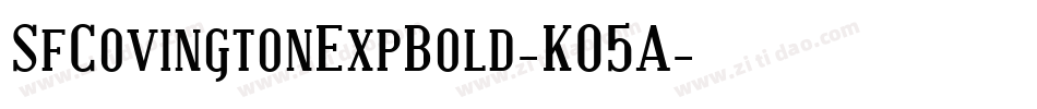 SfCovingtonExpBold-K05A字体转换 SfCovingtonExpBold-K05A字体转换