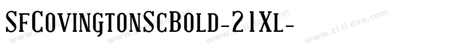 SfCovingtonScBold-21Xl字体转换 SfCovingtonScBold-21Xl字体转换
