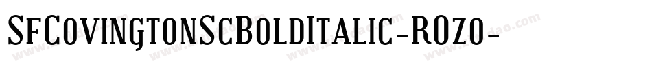 SfCovingtonScBoldItalic-R0zo字体转换 SfCovingtonScBoldItalic-R0zo字体转换