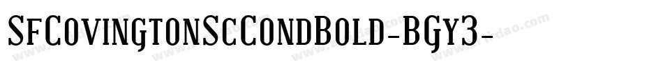 SfCovingtonScCondBold-BGy3字体转换 SfCovingtonScCondBold-BGy3字体转换
