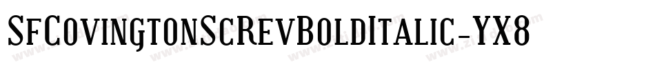 SfCovingtonScRevBoldItalic-YX8a字体转换 SfCovingtonScRevBoldItalic-YX8a字体转换