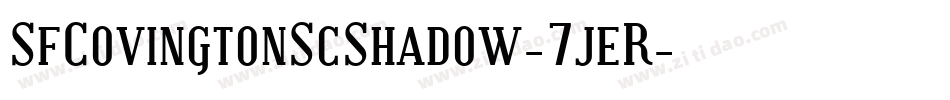 SfCovingtonScShadow-7jeR字体转换 SfCovingtonScShadow-7jeR字体转换