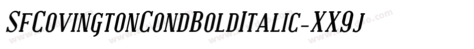 SfCovingtonCondBoldItalic-XX9j字体转换 SfCovingtonCondBoldItalic-XX9j字体转换