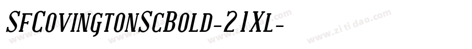SfCovingtonScBold-21Xl字体转换 SfCovingtonScBold-21Xl字体转换