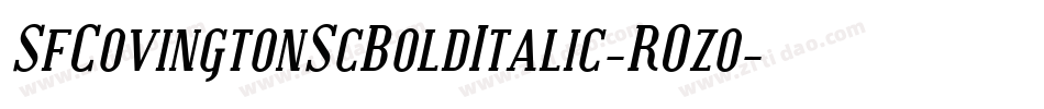 SfCovingtonScBoldItalic-R0zo字体转换 SfCovingtonScBoldItalic-R0zo字体转换