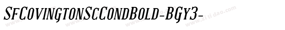 SfCovingtonScCondBold-BGy3字体转换 SfCovingtonScCondBold-BGy3字体转换