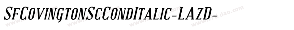 SfCovingtonScCondItalic-LAzD字体转换 SfCovingtonScCondItalic-LAzD字体转换