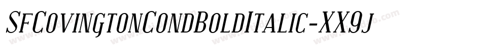 SfCovingtonCondBoldItalic-XX9j字体转换 SfCovingtonCondBoldItalic-XX9j字体转换
