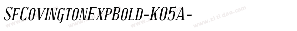 SfCovingtonExpBold-K05A字体转换 SfCovingtonExpBold-K05A字体转换