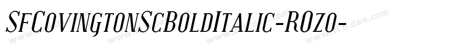 SfCovingtonScBoldItalic-R0zo字体转换 SfCovingtonScBoldItalic-R0zo字体转换