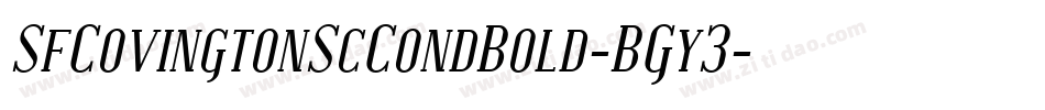 SfCovingtonScCondBold-BGy3字体转换 SfCovingtonScCondBold-BGy3字体转换