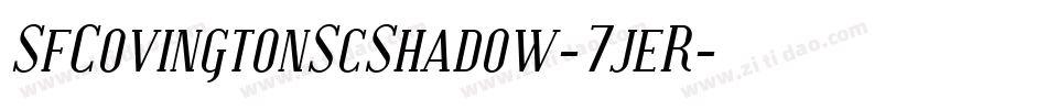 SfCovingtonScShadow-7jeR字体转换 SfCovingtonScShadow-7jeR字体转换