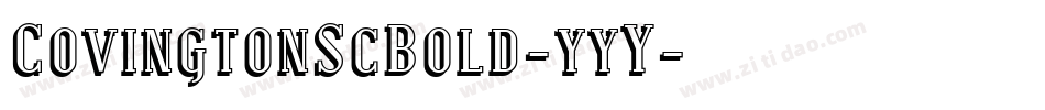 CovingtonScBold-yyY字体转换 CovingtonScBold-yyY字体转换