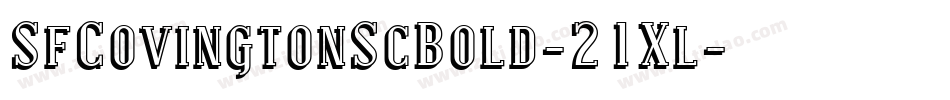 SfCovingtonScBold-21Xl字体转换 SfCovingtonScBold-21Xl字体转换