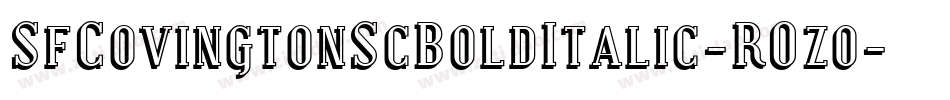 SfCovingtonScBoldItalic-R0zo字体转换 SfCovingtonScBoldItalic-R0zo字体转换