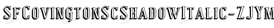 SfCovingtonScShadowItalic-ZJYm字体转换 SfCovingtonScShadowItalic-ZJYm字体转换