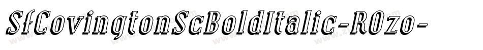 SfCovingtonScBoldItalic-R0zo字体转换 SfCovingtonScBoldItalic-R0zo字体转换