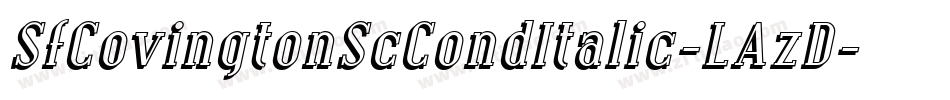 SfCovingtonScCondItalic-LAzD字体转换 SfCovingtonScCondItalic-LAzD字体转换