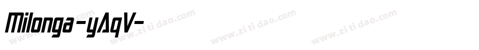 Milonga-yAqV字体转换