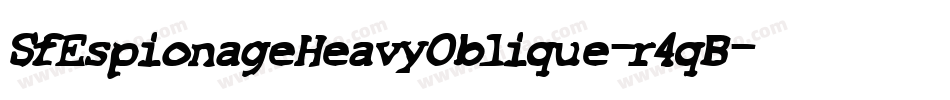SfEspionageHeavyOblique-r4qB字体转换 SfEspionageHeavyOblique-r4qB字体转换