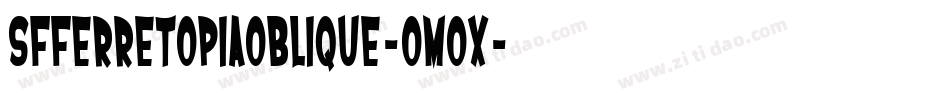 SfFerretopiaOblique-oMOx字体转换 SfFerretopiaOblique-oMOx字体转换