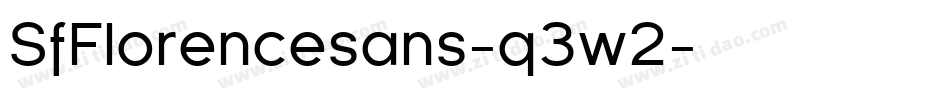 SfFlorencesans-q3w2字体转换 SfFlorencesans-q3w2字体转换