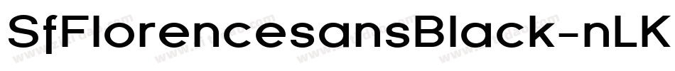 SfFlorencesansBlack-nLK1字体转换 SfFlorencesansBlack-nLK1字体转换