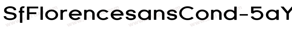 SfFlorencesansCond-5aYB字体转换 SfFlorencesansCond-5aYB字体转换