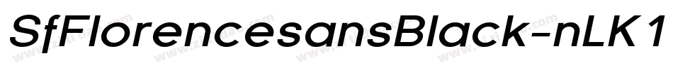 SfFlorencesansBlack-nLK1字体转换 SfFlorencesansBlack-nLK1字体转换