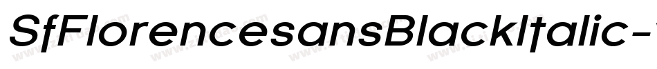SfFlorencesansBlackItalic-vvL7字体转换 SfFlorencesansBlackItalic-vvL7字体转换