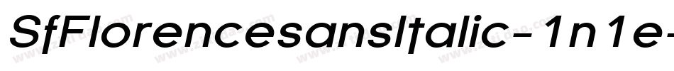 SfFlorencesansItalic-1n1e字体转换 SfFlorencesansItalic-1n1e字体转换