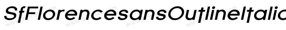SfFlorencesansOutlineItalic-6arg字体转换 SfFlorencesansOutlineItalic-6arg字体转换
