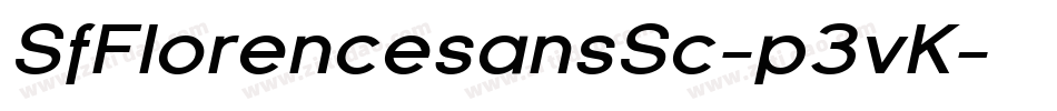 SfFlorencesansSc-p3vK字体转换 SfFlorencesansSc-p3vK字体转换